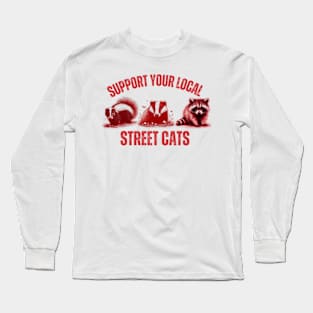 Support-Your-Local-Street-Cats Long Sleeve T-Shirt